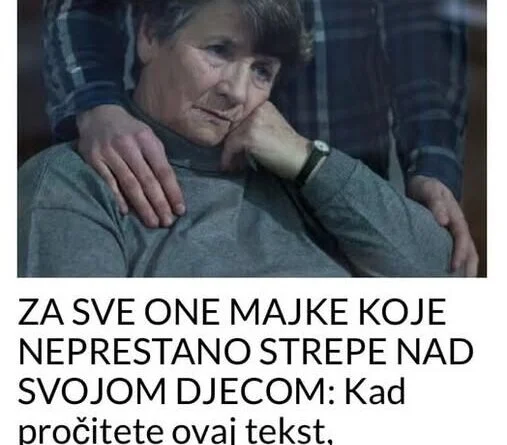 Za sve majke koje neprestano strepe nad svojom djecom: Nakon ovog teksta shvatićete veliku grešku koju nesvjesno pravite!